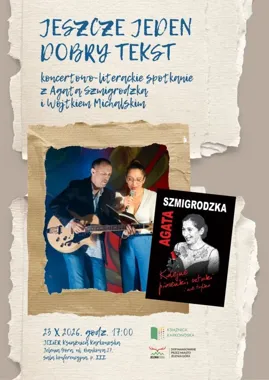 Jeszcze jeden dobry tekst – spotkanie literacko-muzyczne Agaty Szmigrodzkiej i Wojciecha Michalskiego
