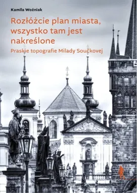 Praga, której nie widać na pocztówkach - literacki spacer śladami Milady Součkovej
